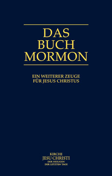 Das Buch Mormon: Ein weiterer Zeuge für Jesus Christus
