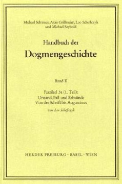 Handbuch der Dogmengeschichte.: Urstand, Fall und Erbsünde: Von der Schrift bis Augustinus