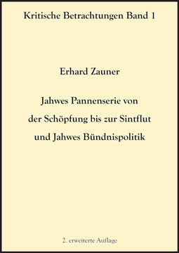 Jahwes Pannenserie von der Schöpfung bis zur Sintflut und Jahwes Bündnispolitik: 2. erweiterte Auflage 