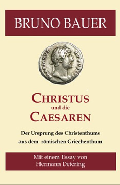 Christus und die Caesaren. Der Ursprung des Christenthums aus dem römischen Griechenthum.